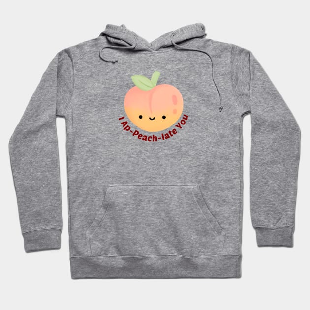 I Ap-Peach-Iate You - Peach Pun Hoodie by Allthingspunny